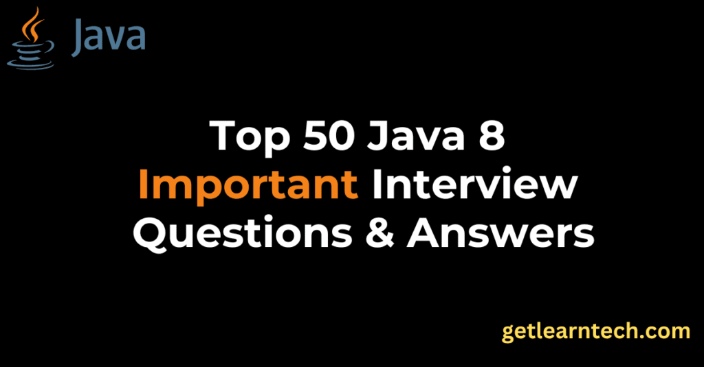 Top 50 Java 8 interview questions and answers