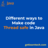 Different ways to make code thread safe in Java