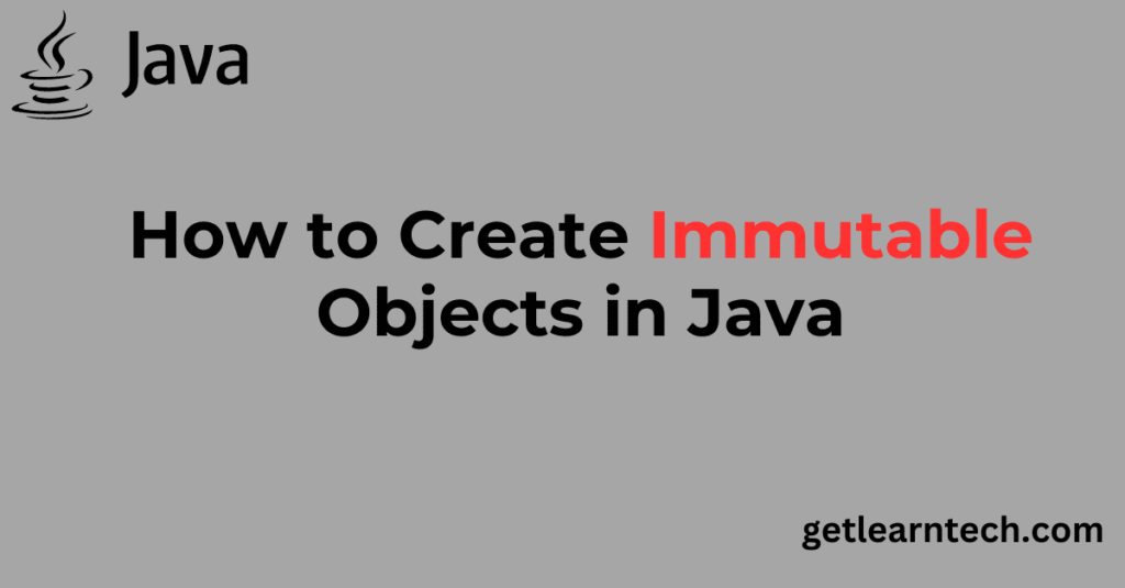 How to Create Immutable Objects in Java