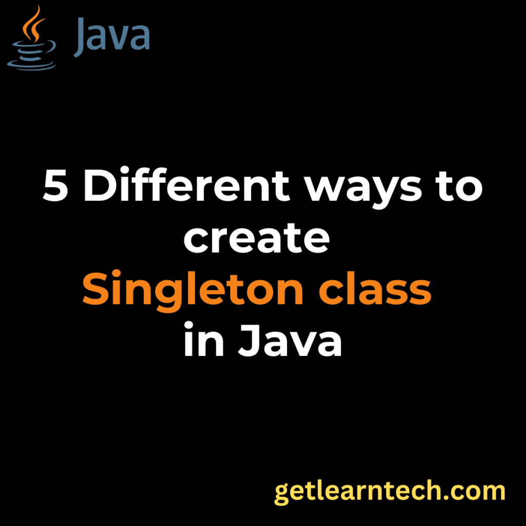 Different ways to create Singleton class in Java